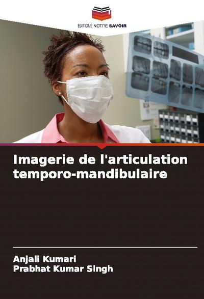 Imagerie de l’articulation temporo-mandibulaire