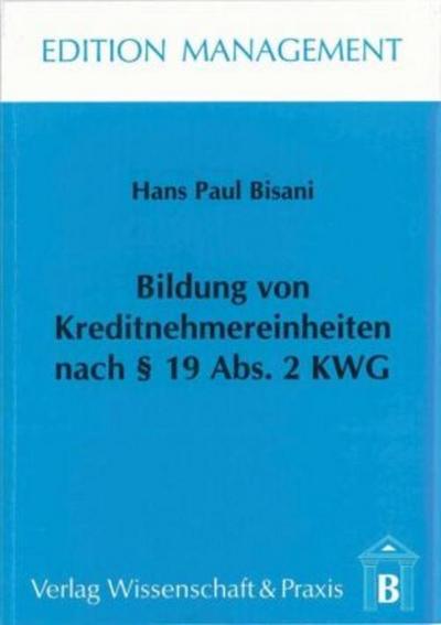 Bildung von Kreditnehmereinheiten nach § 19 Abs. 2 KWG.