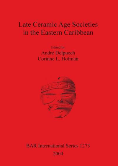 Late Ceramic Age Societies in the Eastern Caribbean