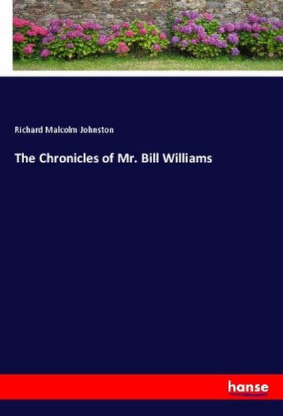 The Chronicles of Mr. Bill Williams
