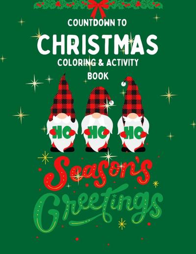 Countdown To Christmas Coloring & Activity Book for Kids