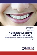 A Comparative study of orthodontic coil springs