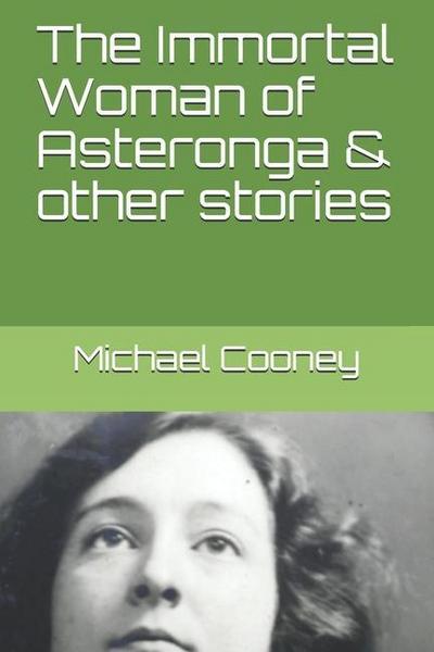 The Immortal Woman of Asteronga & other stories