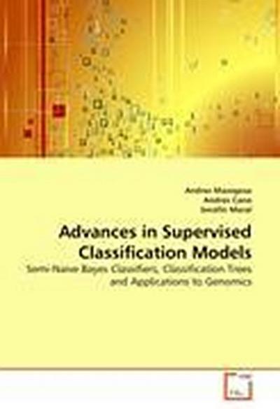 Advances in Supervised Classification Models
