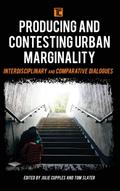 Producing and Contesting Urban Marginality