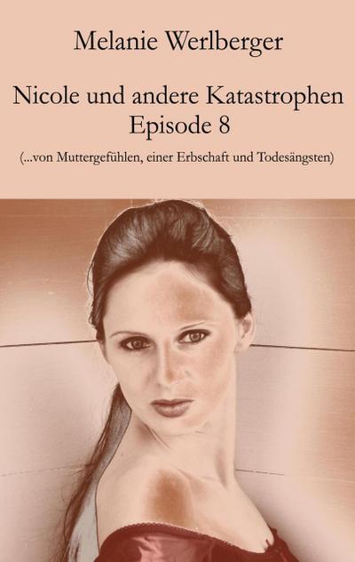 Nicole und andere Katastrophen - Episode 8