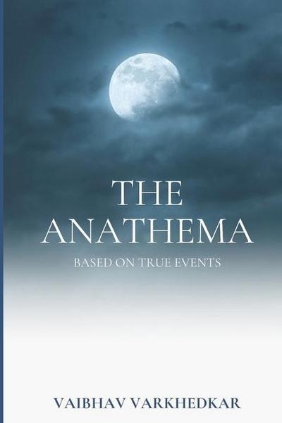 The Anathema: Based on true events