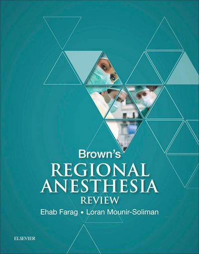 Brown’s Regional Anesthesia Review E-Book