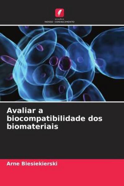 Avaliar a biocompatibilidade dos biomateriais