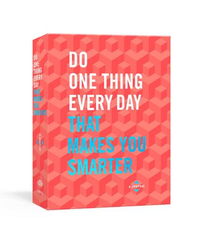 Do One Thing Every Day That Makes You Smarter