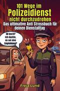 101 Wege im Polizeidienst, nicht durchzudrehen Das