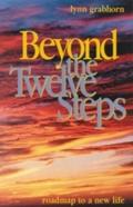 Beyond the Twelve Steps