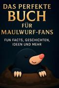 Das perfekte Buch für Maulwurf-Fans