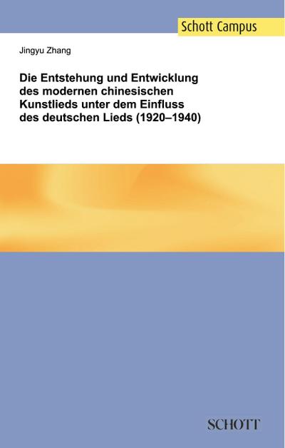 Die Entstehung und Entwicklung des modernen chinesischen Kunstlieds unter dem Einfluss des deutschen Lieds (1920-1940)