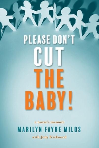 Please Don’t Cut the Baby
