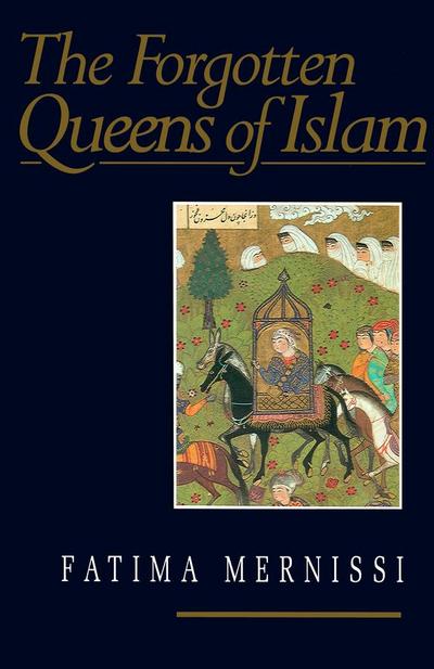 Mernissi, F: Forgotten Queens of Islam