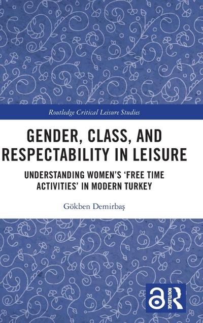 Gender, Class, and Respectability in Leisure