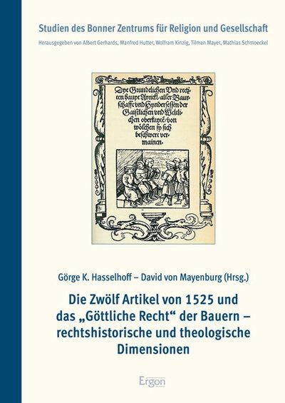Die Zwölf Artikel von 1525 und das ’Göttliche Recht’ der Bauern - rechtshistorische und theologische Dimensionen