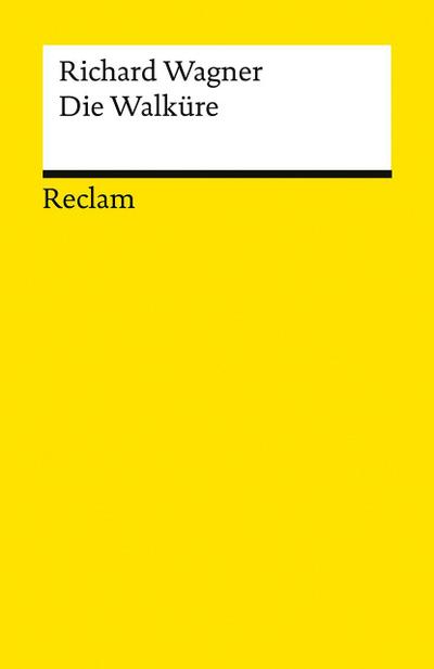 Der Ring des Nibelungen. Erster Tag: Die Walküre