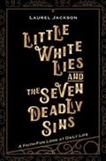 Little White Lies and the Seven Deadly Sins