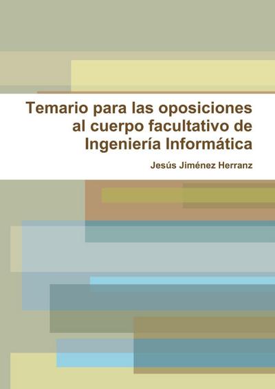 Temario para las oposiciones al cuerpo facultativo de Ingeniería Informática