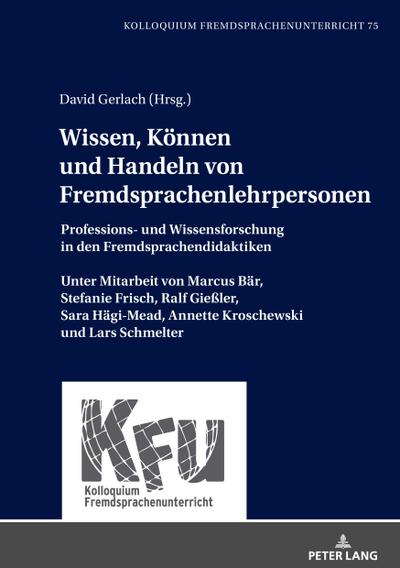 Wissen, Können und Handeln von Fremdsprachenlehrpersonen
