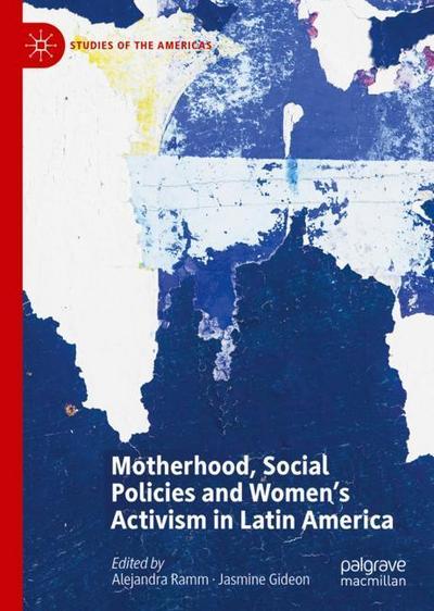 Motherhood, Social Policies and Women’s Activism in Latin America