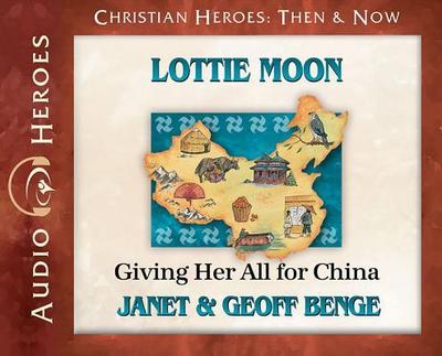 Lottie Moon: Giving Her All for China (Audiobook)