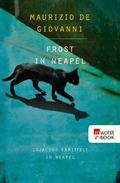 Frost in Neapel: Lojacono ermittelt in Neapel von Maurizio de Giovanni | Ebook