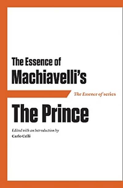 The Essence of Machiavelli’s The Prince
