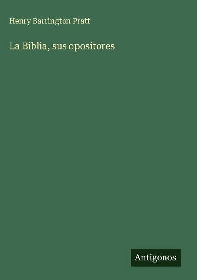 La Biblia, sus opositores