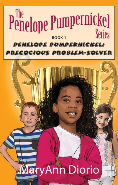 Penelope Pumpernickel: Precocious Problem-Solver (The Penelope Pumpernickel Series)
