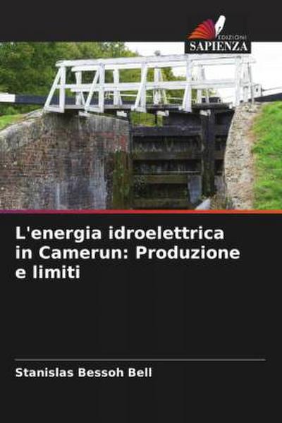 L’energia idroelettrica in Camerun: Produzione e limiti