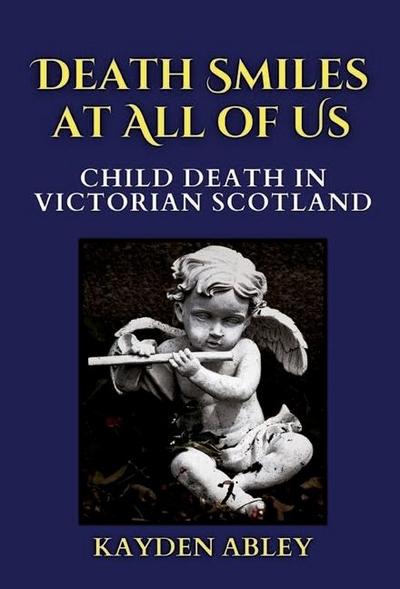 Abley, K: Death Smiles at All of Us