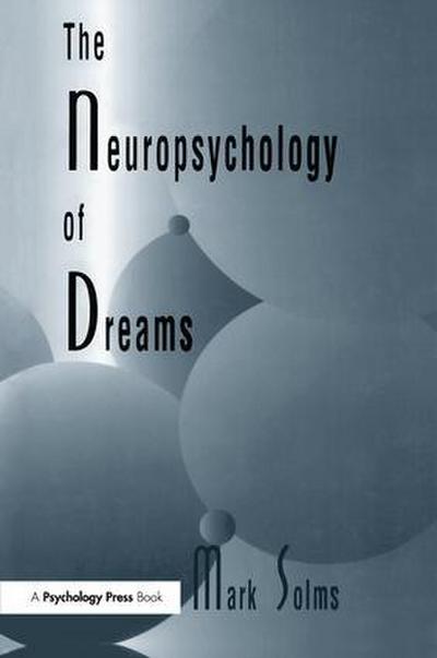 The Neuropsychology of Dreams