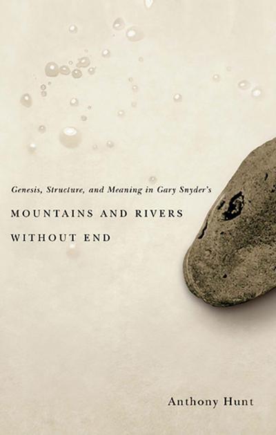 Genesis, Structure, and Meaning in Gary Snyder’s Mountains and Rivers Without End