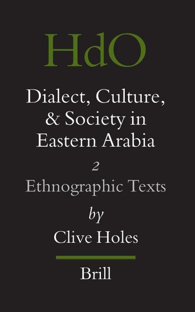 Dialect, Culture, and Society in Eastern Arabia, Volume 2 Ethnographic Texts