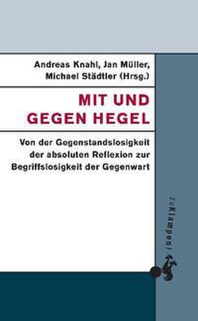 Mit und gegen Hegel
