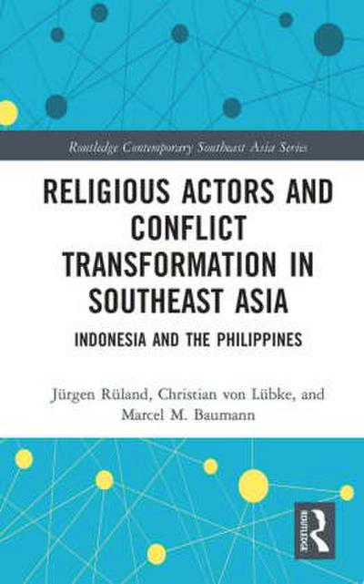 Religious Actors and Conflict Transformation in Southeast Asia