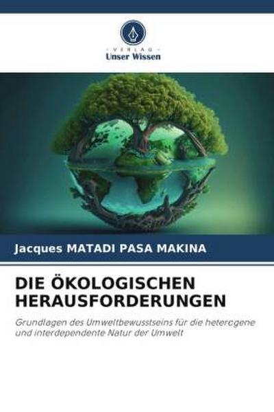 DIE ÖKOLOGISCHEN HERAUSFORDERUNGEN