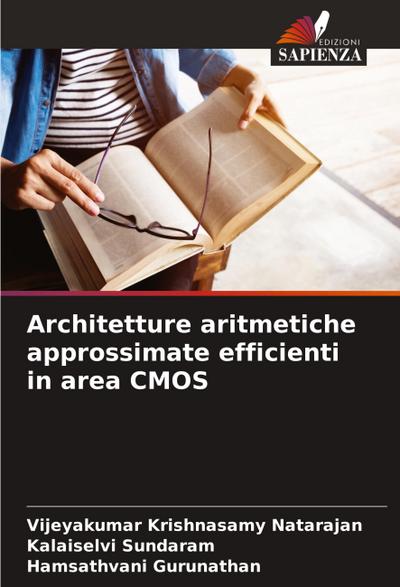 Architetture aritmetiche approssimate efficienti in area CMOS