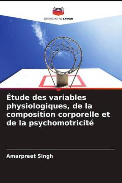 Étude des variables physiologiques, de la composition corporelle et de la psychomotricité