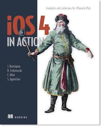 iOS 4 in Action: Developing iPhone and iPad Apps [Taschenbuch] by Harrington,...