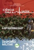 Ciência para a saúde, a operacionalidade e o desporto militar