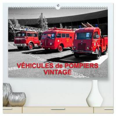 VÉHICULES de POMPIERS VINTAGE  (Calendrier mural 2026 DIN A2 vertical) calendrier de bureau