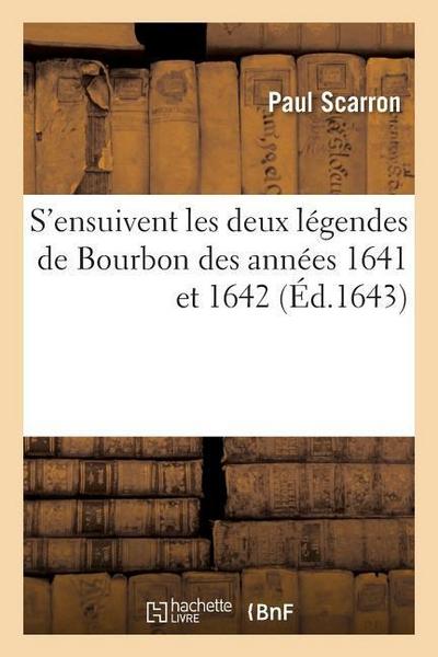 S’Ensuivent Les Deux Légendes de Bourbon Des Années 1641 Et 1642