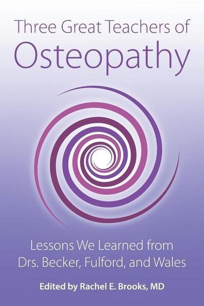 Three Great Teachers of Osteopathy