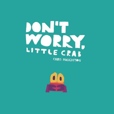 Don’t Worry, Little Crab
