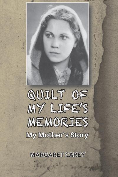 QUILT OF MY LIFE’S MEMORIES