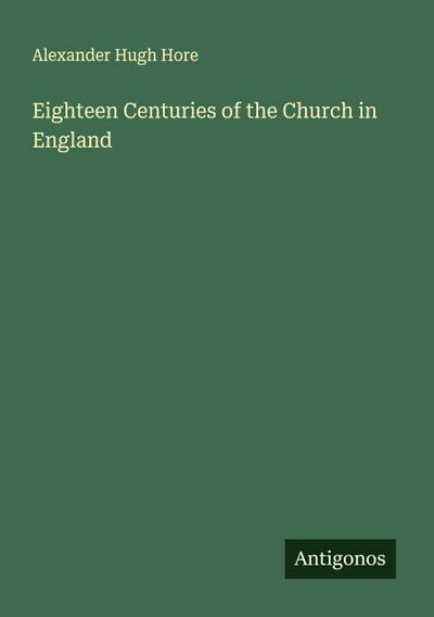 Eighteen Centuries of the Church in England